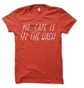 Image of My Cape is in the Wash Adult AND Kids T-Shirt