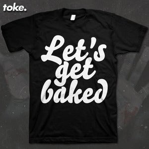 Image of Toke - Lets Get Baked - Tee