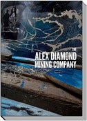 Image of The Alex Diamond Mining Company (Book 2012, available in 2 special, personalized editions)