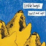 Image of Little Lungs- Hoist Me Up! 7"