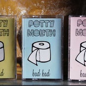 Image of Potty Mouth- Bad Bad CS