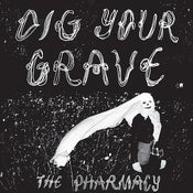 Image of The Pharmacy "Dig Your Grave" 7"