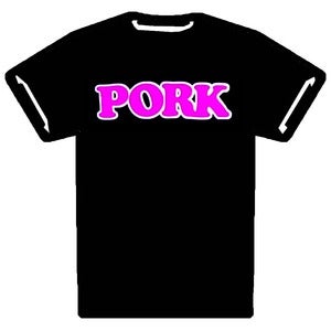 Image of PORK T-SHIRT!!!