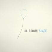 Image of Kai Brown "Share" *NEW CD*