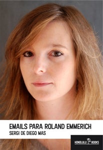 Image of “E-MAILS PARA ROLAND EMMERICH” de SERGI DE DIEGO MAS (Poesía)