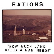 Image of Rations - How much land does a man need? 7"