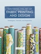 Image of Book : Mastering the Art of Fabric Printing and Design