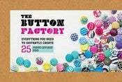 Image of Kit : The Button Factory