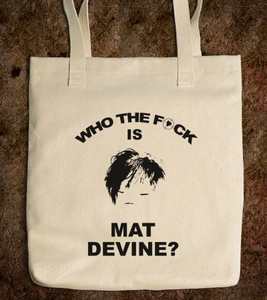 Image of Who The F is Mat Devine? Tote Bag