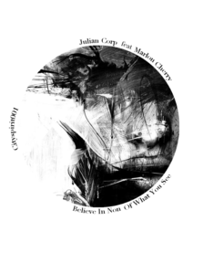 Image of Julian Corp feat. Marlon Cherry - Believe In Non Of What You Hear (Dub Edit) - Cityspirit001