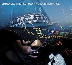 Image of Emmanuel Trep Kormann - Obscur Étrange