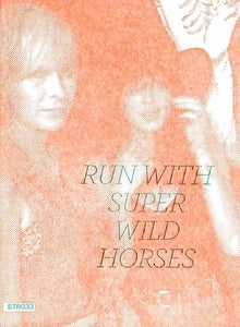Image of **Sold Out** Super Wild Horses | Run With Super Wild Horses | TAPE | $7