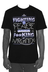 Image of "Fighting For Peace Is Like F**king For Virginity."