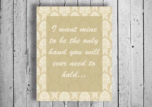 Image of Typography Art Print: "I want to be the only hand you need to hold onto" Quote Poster