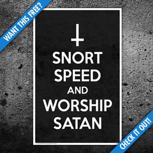 Image of Snort Speed and Worship Satan Print