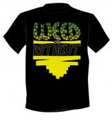 Image of WEED OR WITHOUT TSHIRT