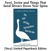 Image of Fowl, Swine and Things That Send Shivers Down Your Spine (Very Limited Paperback Edition)