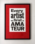 Image of Every Artist Was First An Amateur (letterpress print)