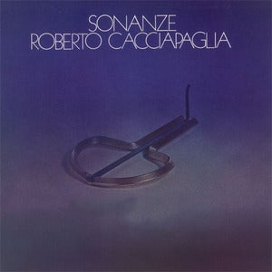 Image of ROBERTO CACCIAPAGLIA - 'SONANZE' VINYL REISSUE **SOLD OUT**