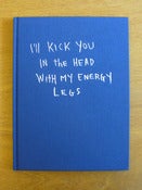 Image of I'll Kick You in the Head with My Energy Legs by Jonnie Craig