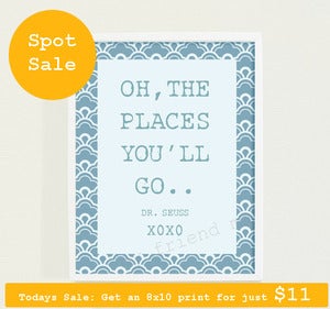 Image of SALE IN FRAME! "oh the places you'll go" Quote Poster