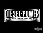 Image of "More Pull Than A Federal Judge" Diesel Power T Shirt