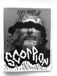 Image of Guy with a ponytail named Scorpion zine