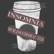 Image of Insomnia Builds Character