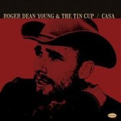Image of ROGER DEAN YOUNG & THE TIN CUP "Casa"