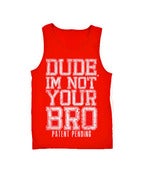 Image of Dude, I'm Not Your Bro Red Tank