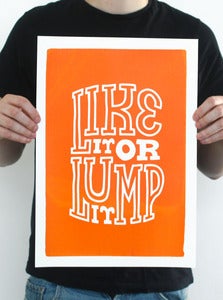 Image of 'Like it or lump it' A3 Hand Screen Printed Poster