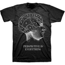 Image of PERSPECTIVE IS EVERYTHING - PHRENOLOGY tee shirt