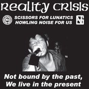 Image of REALITY CRISIS "NOT BOUND BY THE PAST, WE LIVE IN THE PRESENT" LP