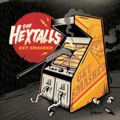 Image of The Hextalls - Get Smashed LP Black Vinyl /100