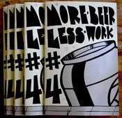 Image of More Beer Less Work #4