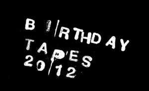 Image of BIRTHDAY TAPES digital subscription