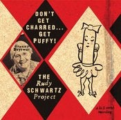 Image of Rudy Schwartz Project "Don't Get Charred... Get Puffy!"