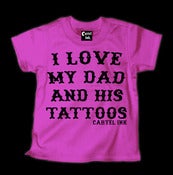 Image of I Love My Dad and His Tattoos T-Shirt