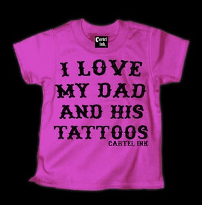 Image of I Love My Dad and His Tattoos T-Shirt