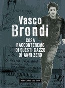 Image of Vasco Brondi - Cosa racconteremo di questi cazzo di anni zero
