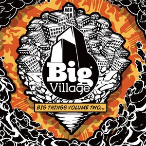 Image of BIG VILLAGE - BIG THINGS VOLUME TWO