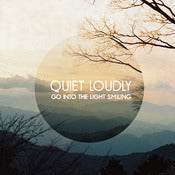 Image of Quiet Loudly "Go Into The Light Smiling" Digital download