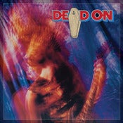 Image of DEAD ON - Dead On (Deluxe Edition)