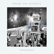 Image of Freeze the Atlantic - Speakeasy Album