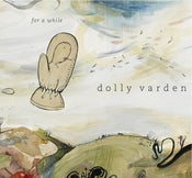 Image of Dolly Varden - For A While - Compact Disc
