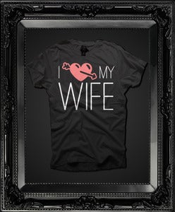 Image of I Love My WIFE (Black)