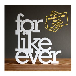 Image of For Like Ever mini sign