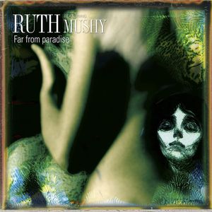 Image of Ruth featuring Mushy - Far from Paradise (LP 12")