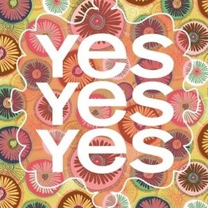 Image of Yes, Yes, Yes Print