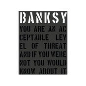 Image of BANKSY, YOU ARE AN ACCEPTABLE LEVEL OF THREAT
